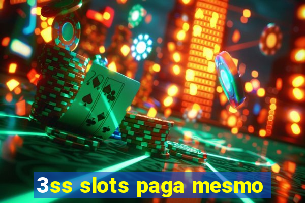 3ss slots paga mesmo